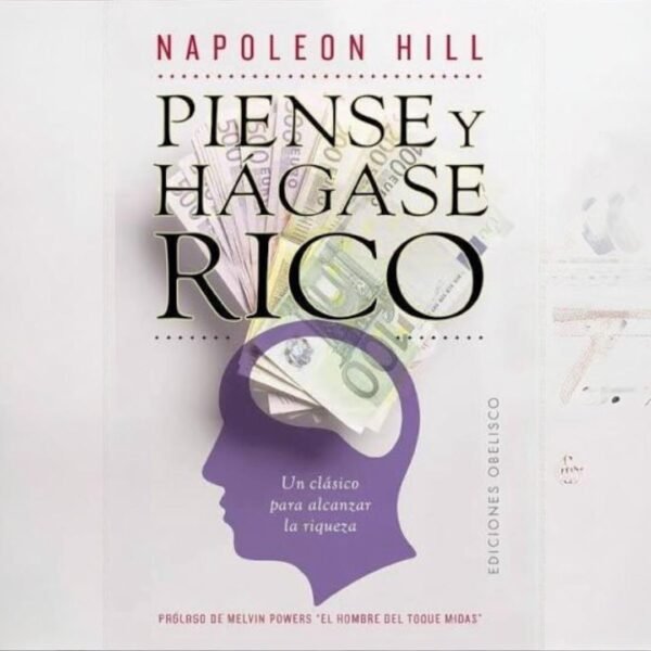 Piense y hágase rico, de Napoleon Hill